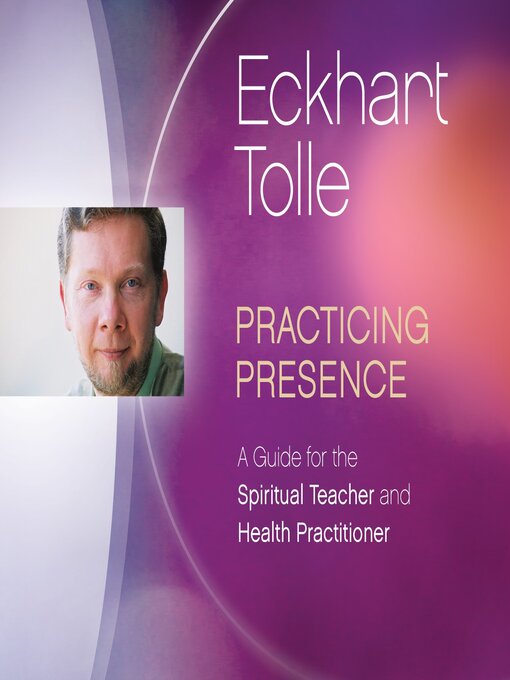 Title details for Practicing Presence by Eckhart Tolle - Wait list